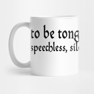 To be tongue-tied Mug